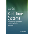 Real-Time Systems: Design Principles for Distributed Embedded Applications