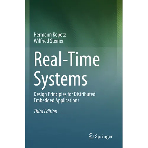Real-Time Systems: Design Principles for Distributed Embedded Applications