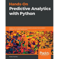 Hands-On Predictive Analytics with Python: Master the complete predictive analytics process, from problem definition to model deployment