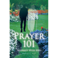 Prayer 101: Intimacy With God