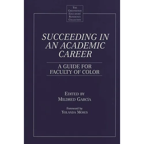 Succeeding in an Academic Career: A Guide for Faculty of Color