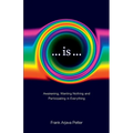...is...: Awakening, Wanting Nothing and Participating in Everything