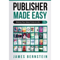 Publisher Made Easy: Making Your Ideas Come to Life