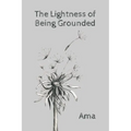 The Lightness of Being Grounded