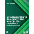 An Introduction to Quantitative Text Analysis for Linguistics: Reproducible Research Using R