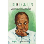 Eddie Green - The Rise of an Early 1900s Black American Entertainment Pioneer (hardback) - Hardcover