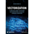 Vectorization: A Practical Guide to Efficient Implementations of Machine Learning Algorithms