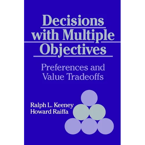 Decisions with Multiple Objectives: Preferences and Value Trade-Offs