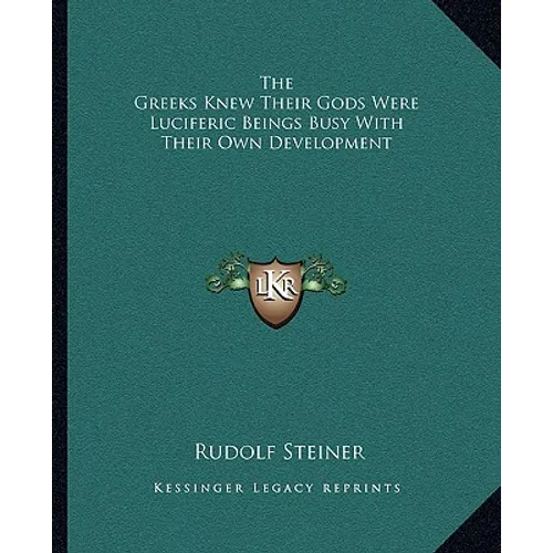 The Greeks Knew Their Gods Were Luciferic Beings Busy With Their Own Development