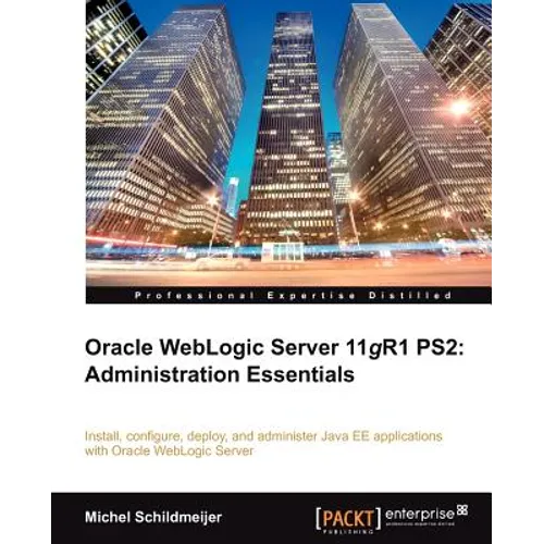 Oracle Weblogic Server 11gr2: Administration Essentials