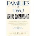 Families of Two: Interviews with Happily Married Couples Without Children by Choice