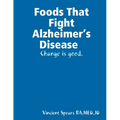 Foods That Fight Alzheimer's Disease