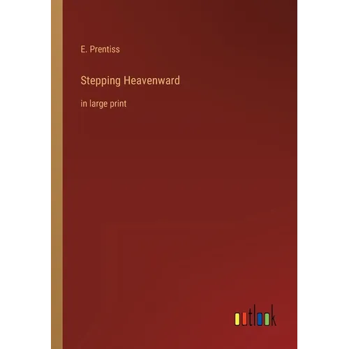 Stepping Heavenward: in large print
