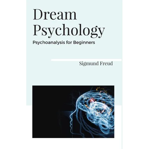 Dream Psychology Psychoanalysis for Beginners