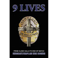 9 Lives: From Close Calls to End of Watch