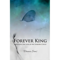 Forever King: Surviving the loss of my unborn child