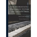 The Hydrostatic-pneumatic System of Certain Trees: Movements of Liquids and Gases