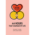44 Hours that Changed My Life