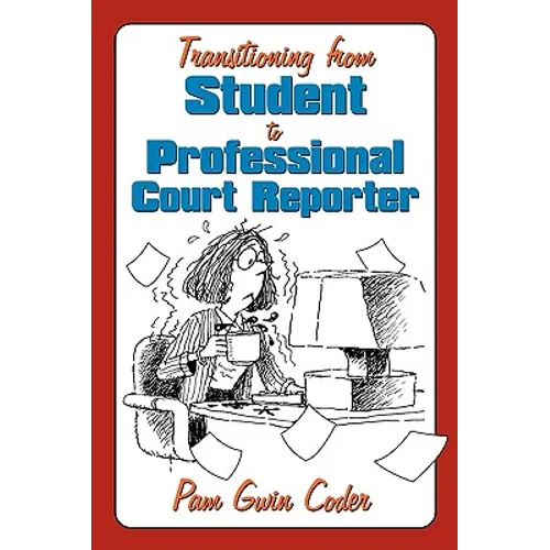 Transitioning from Student to Professional Court Reporter
