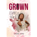 Grown Little Girl: Part 1