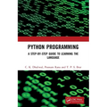 Python Programming: A Step-By-Step Guide to Learning the Language