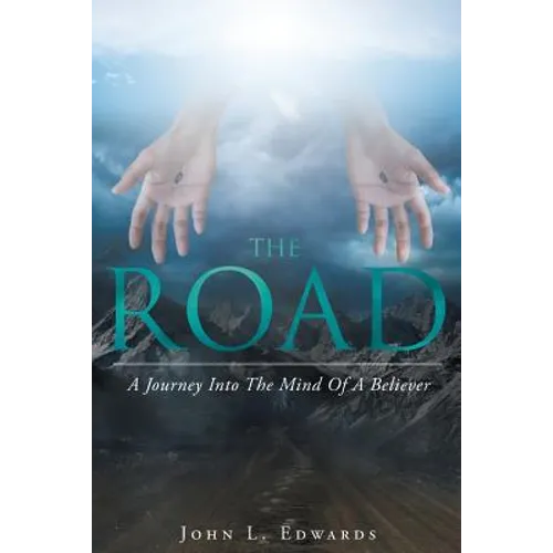 The Road: A Journey Into The Mind Of A Believer
