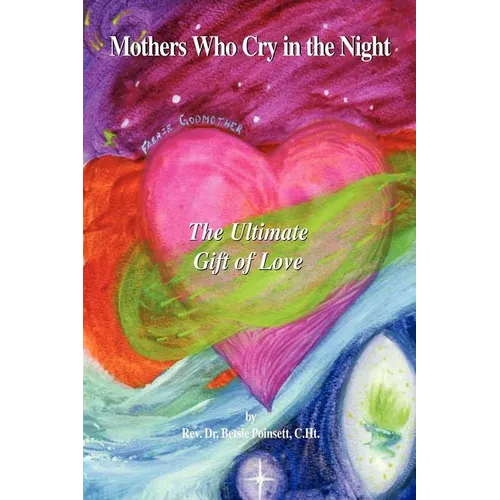 Mothers Who Cry in the Night: The Ultimate Gift of Love
