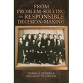 From Problem-Solving to Responsible Decision-Making