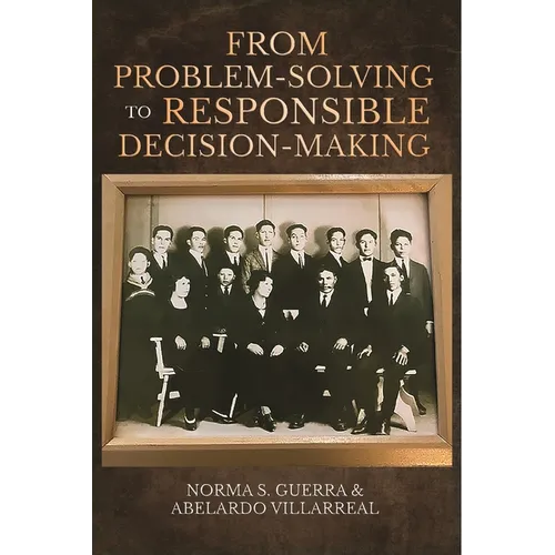 From Problem-Solving to Responsible Decision-Making