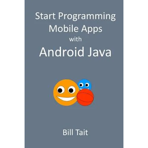 Start Programming Mobile Apps with Android Java