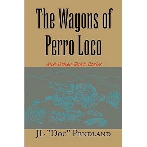 The Wagons of Perro Loco