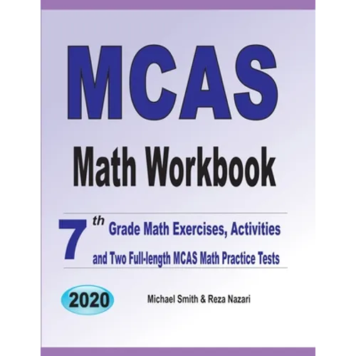 MCAS Math Workbook: 7th Grade Math Exercises, Activities, and Two Full-Length MCAS Math Practice Tests