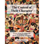 The Content of Their Character: The Story Behind This Antique Quilt and the History of the African American Family That Made It