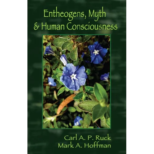 Entheogens, Myth & Human Consciousness