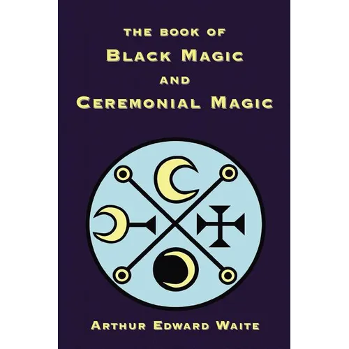 The Book of Black Magic and Ceremonial Magic