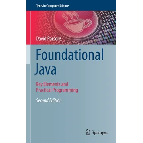Foundational Java: Key Elements and Practical Programming