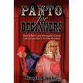 Panto for Beginners - Just When You Thought It Was Safe to Go Back to the Theatre - Pantomimes and Plays for Schools, Classrooms and Theatres