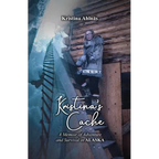 Kristina's Cache: A Memoir of Adventure and Survival in Alaska - Paperback