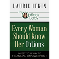 Every Woman Should Know Her Options: Invest Your Way to Financial Empowerment