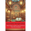 Governance Through Justice: What Today's Leaders Can Learn from Omar ibn al-Khattab
