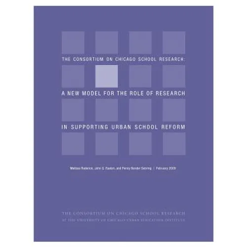 Ccsr: A New Model for the Role of Research in Supporting Urban School Reform