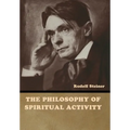 The Philosophy of Spiritual Activity
