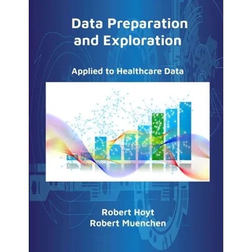 Data Preparation and Exploration: Applied to Healthcare Data