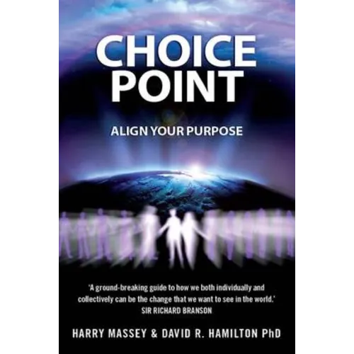 Choice Point: How to Master the Matrix. Harry Massey with Sasha Allenby