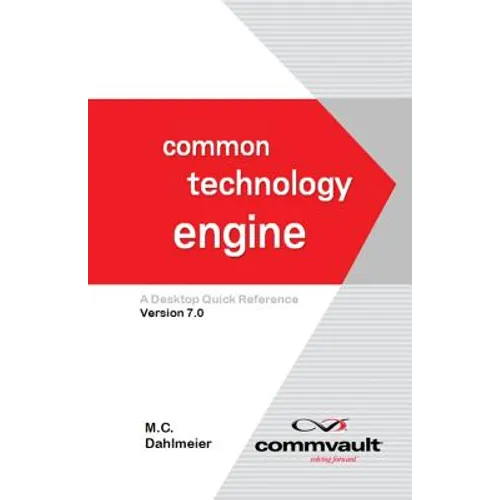 Common Technology Engine: A Desktop Quick Reference Version 7.0