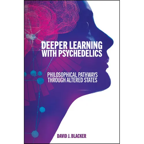 Deeper Learning with Psychedelics: Philosophical Pathways through Altered States