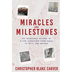Miracles and Milestones: The Incredible Odyssey of a Fire Dispatcher from Ohio, to 9/11, and Beyond - Paperback