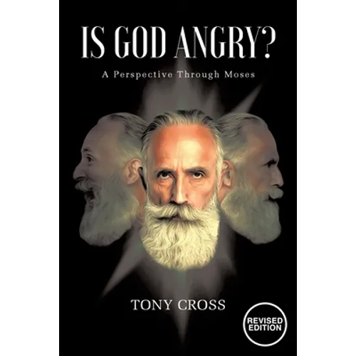 Is God Angry?: A Perspective Through Moses