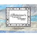 An Alzheimer's Caregiver Alphabet And More...