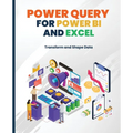 Power Query for Power BI and Excel: Transform and Shape Data